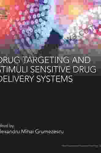 Drug Targeting And Stimuli Sensitive Drug Delivery Systems (Pharmaceutical Nanotechnology)