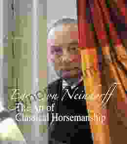 The Art Of Classical Horsemanship