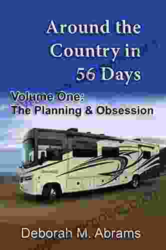 Around The Country In 56 Days: Volume One: The Planning Obsession