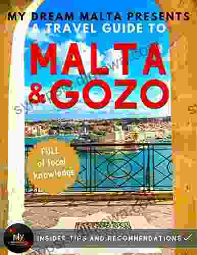 My Dream Malta Complete Malta Gozo Travel Guide