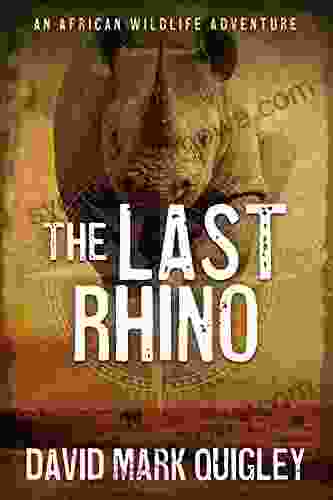 The Last Rhino: An African Wildlife Adventure (African 1)