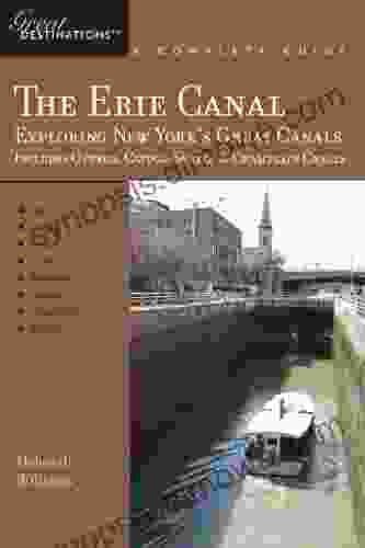 Explorer S Guide Erie Canal: A Great Destination: Exploring New York S Great Canals (Explorer S Great Destinations)