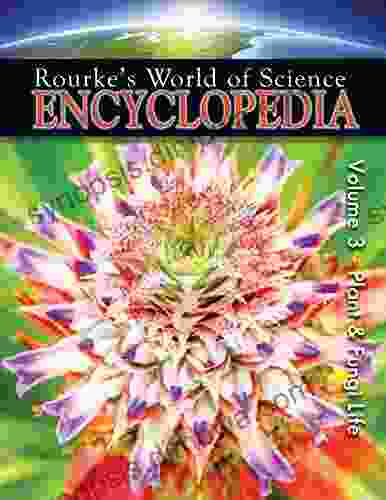 Science Encyclopedia Plant Life (Rourke s World Of Science Encyclopedia)