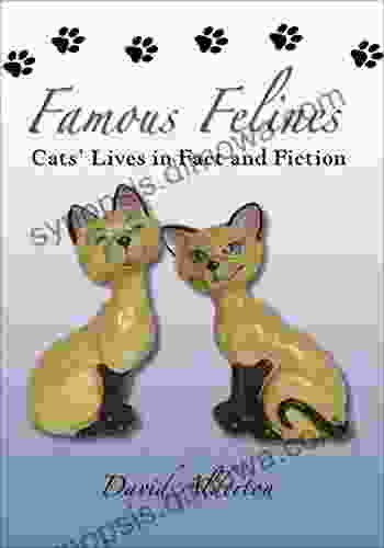 Famous Felines: Cats Lives in Fact and Fiction