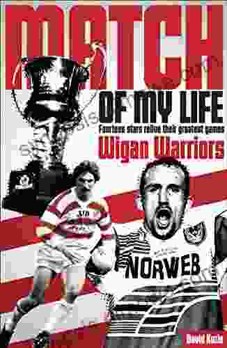 Match Of My Life Wigan Warriors: Fourteen Stars Relive Their Favourite Games