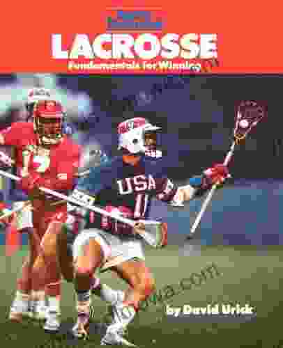 Lacrosse: Fundamentals for Winning (Sports Illustrated Winner s Circle Books)