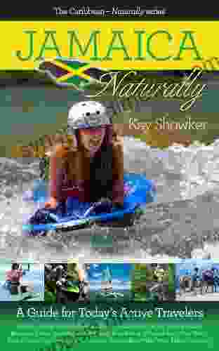 Jamaica Naturally: A Guide for Today s Active Travelers (The Caribbean Naturally: Island Guides for Active Travelers 1)