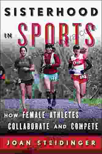 Sisterhood in Sports: How Female Athletes Collaborate and Compete