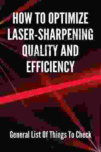 How To Optimize Laser Sharpening Quality And Efficiency: General List Of Things To Check: How To Calibrate A Self Leveling Laser