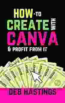 How To Create With Canva Profit From It