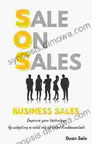 SOS BUSINESS SALES: Improve Your Technique By Adopting A Solid Set Of Sales Fundamentals