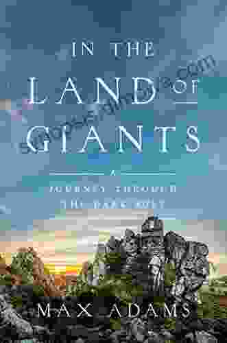 In the Land of Giants: A Journey Through the Dark Ages