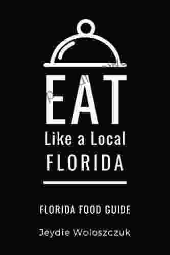 Eat Like a Local Florida: Florida Food Guide (Eat Like a Local United States)