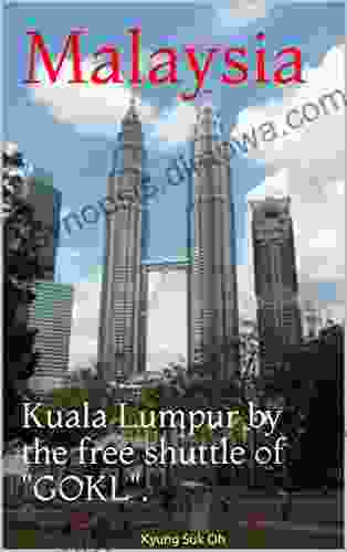 Malaysia: Kuala Lumpur By The Free Shuttle Of GOKL