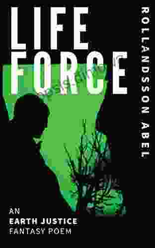 Life Force: An Earth Justice Fantasy Poem