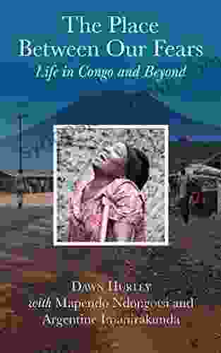 The Place Between Our Fears: Life In Congo And Beyond