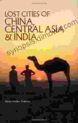 Lost Cities of China Central Asia and India (The Lost City Series)