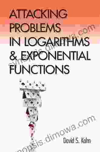 Attacking Problems in Logarithms and Exponential Functions (Dover on Mathematics)