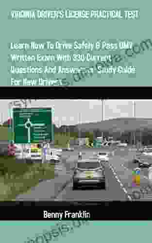 VIRGINIA DRIVER S LICENSE PRACTICAL TEST: Learn How To Drive Safely Pass DMV Written Exam With 330 Current Questions And Answers On Study Guide For New Drivers