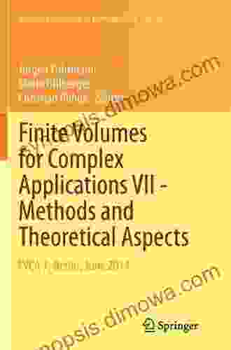 Finite Volumes for Complex Applications VII Methods and Theoretical Aspects: FVCA 7 Berlin June 2024 (Springer Proceedings in Mathematics Statistics 77)