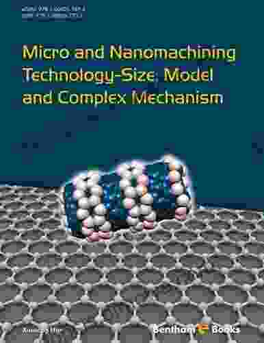 Micro and Nanomachining Technology Size Model and Complex Mechanism