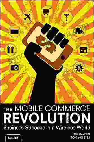 Mobile Commerce Revolution The: Business Success in a Wireless World (Que Biz Tech)