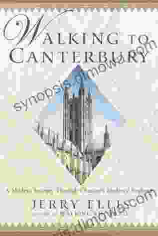 Walking to Canterbury: A Modern Journey Through Chaucer s Medieval England