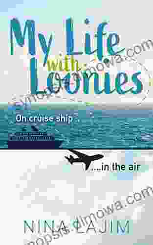 My life with Loonies on cruise ship and in the air