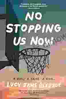 No Stopping Us Now Lucy Jane Bledsoe