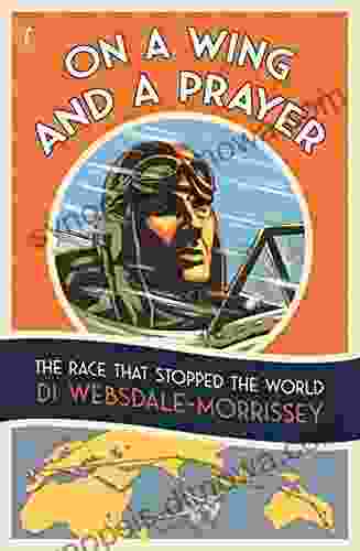 On a Wing and a Prayer: The Race that Stopped the World