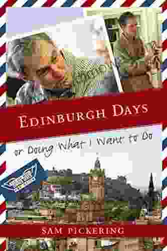 Edinburgh Days: Or Doing What I Want To Do (Non Series)