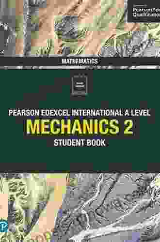 Pearson Edexcel International A Level Mathematics Mechanics 3 Student