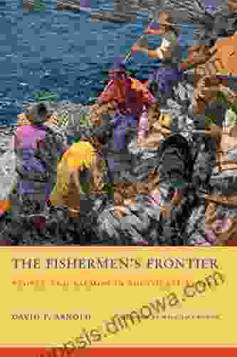 The Fishermen s Frontier: People and Salmon in Southeast Alaska (Weyerhaeuser Environmental Books)