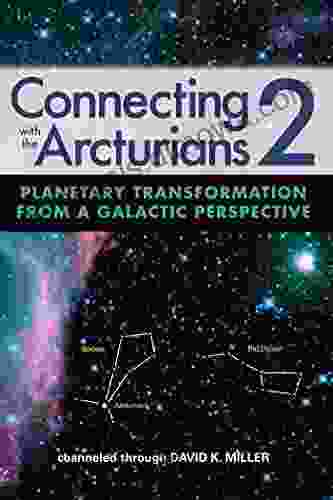 Connecting With The Arcturians 2: Planetary Transformation From A Galactic Perspective