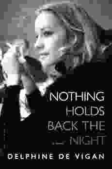 Nothing Holds Back The Night: A Novel