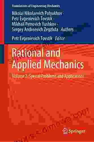 Rational And Applied Mechanics: Volume 2 Special Problems And Applications (Foundations Of Engineering Mechanics)