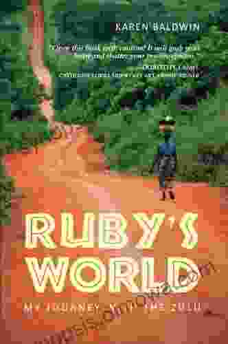 Ruby s World: My Journey With The Zulu