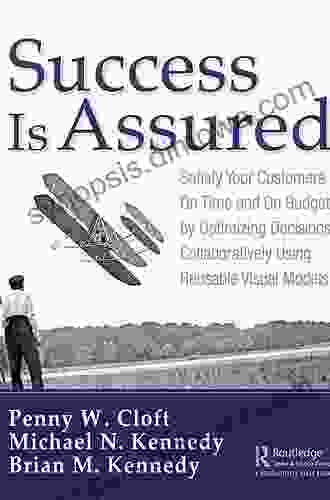 Success is Assured: Satisfy Your Customers On Time and On Budget by Optimizing Decisions Collaboratively Using Reusable Visual Models