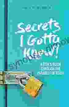 Secrets I Gotta Know : A Teen S Guide Through The Parables Of Jesus