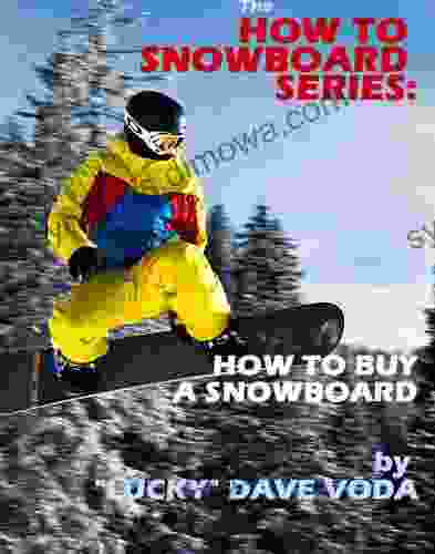 How To Snowboard: How To Buy A Snowboard