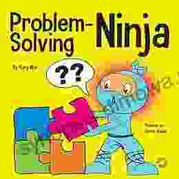 Problem Solving Ninja : A STEM For Kids About Becoming A Problem Solver (Ninja Life Hacks 61)