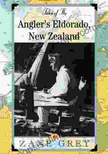 Tales Of The Angler S Eldorado: New Zeland