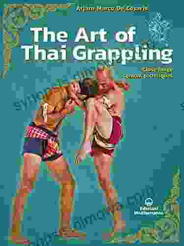 The Art of Thai Grappling: Close range combat techniques IMBA Technical Syllabus Level 1