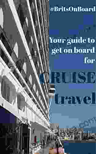 #BritsOnBoard Your guide to getting on board with cruise travel: The complete guide to your first Cruise