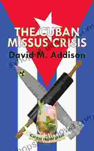 The Cuban Missus Crisis David M Addison