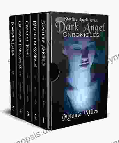 Dark Angel Chronicles The Complete (Starfire Angels: Dark Angel Chronicles)