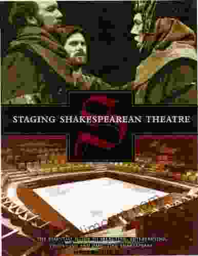 Staging Shakespearean Theatre: The Essential Guide to Selecting Interpreting Producing and Directing Shakespe are