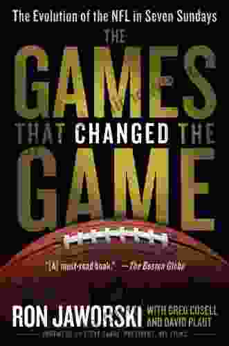 The Games That Changed The Game: The Evolution Of The NFL In Seven Sundays