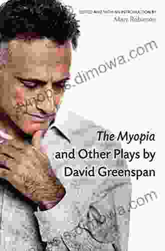 The Myopia and Other Plays by David Greenspan (Critical Performances)