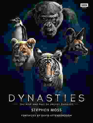 Dynasties: The Rise and Fall of Animal Families (TV Tie in)